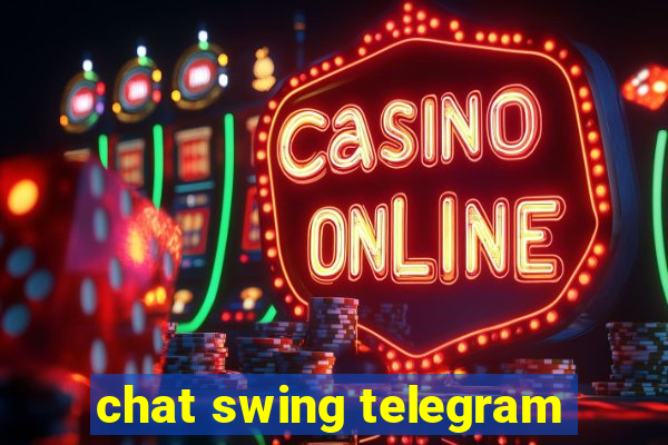 chat swing telegram